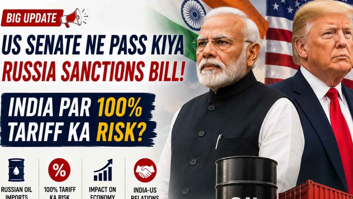 US Russia Sanctions Bill: Why India Could Face 100% Tariff Risk Over Russian Oil